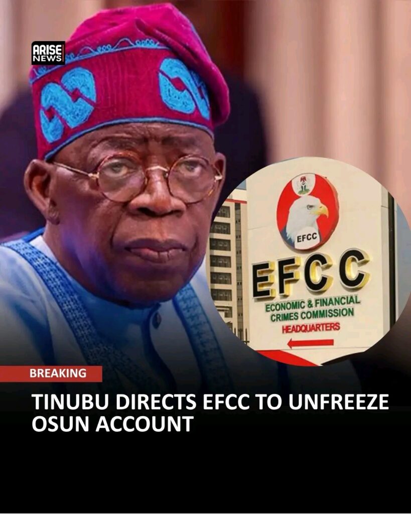 UPDATED: Tinubu Reportedly Directs EFCC to Unfreeze Osun Government Account